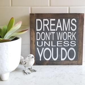 "Dreams Don't Work Unless You Do" Chalkboard Sign